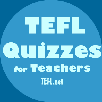 TEFL Quizzes for TEFL teachers